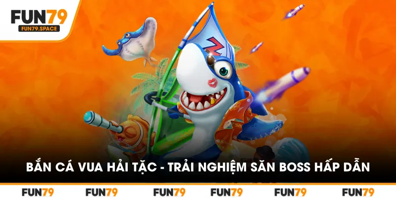 ban-ca-vua-hai-tac-trai-nghiem-san-boss-hap-dan