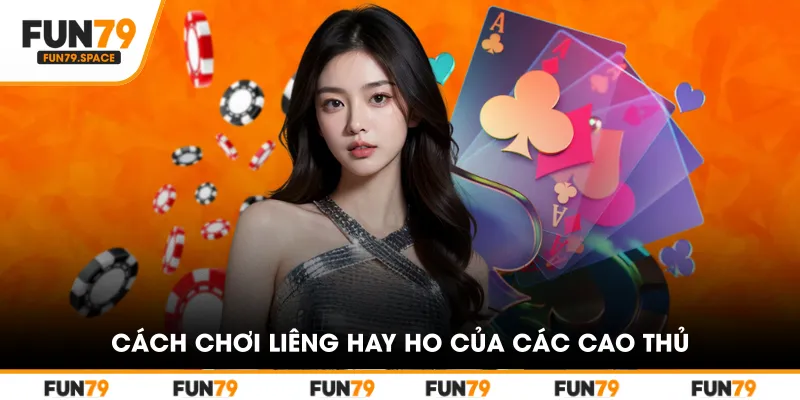 Cách chơi Liêng hay ho của các cao thủ
