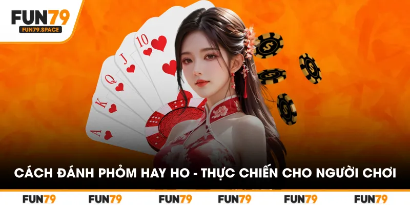 cach-danh-phom-hay-ho-thuc-chien-cho-nguoi-choi