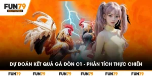 du-doan-ket-qua-ga-don-c1---phan-tich-thuc-chien