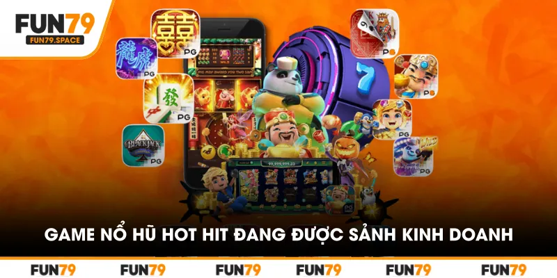 Nhiều game nổ hũ hot hit đang được sảnh kinh doanh