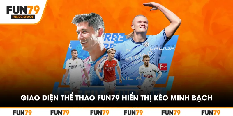 Giao diện Thể Thao FUN79 hiển thị kèo và tỷ lệ minh bạch