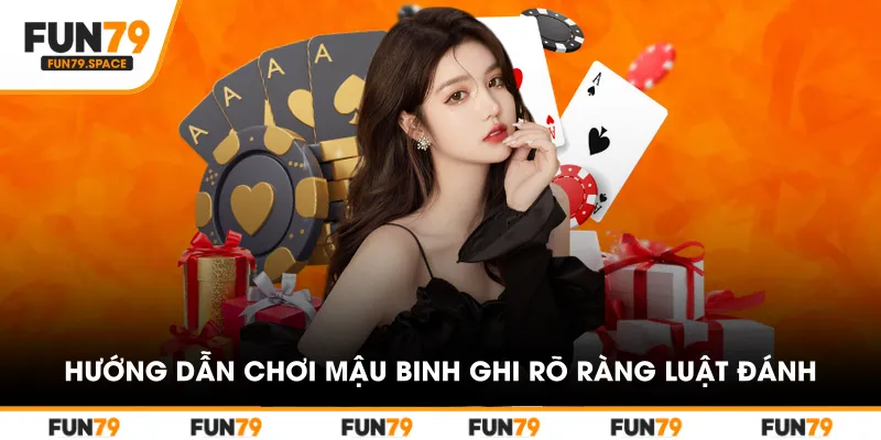 Hướng dẫn chơi Mậu Binh ghi rõ ràng luật đánh