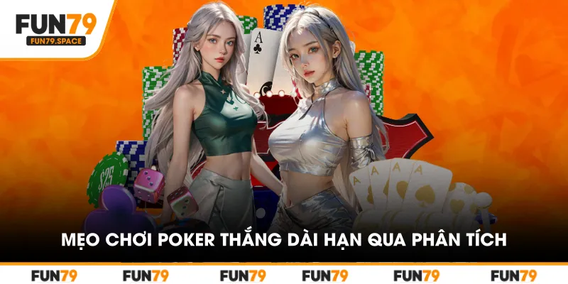 meo-choi-poker-thang-dai-han-qua-phan-tich
