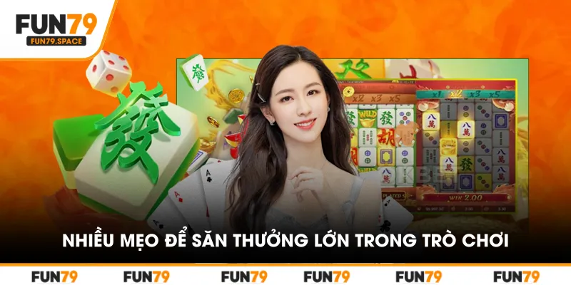 Nhiều mẹo để săn thưởng lớn trong trò chơi