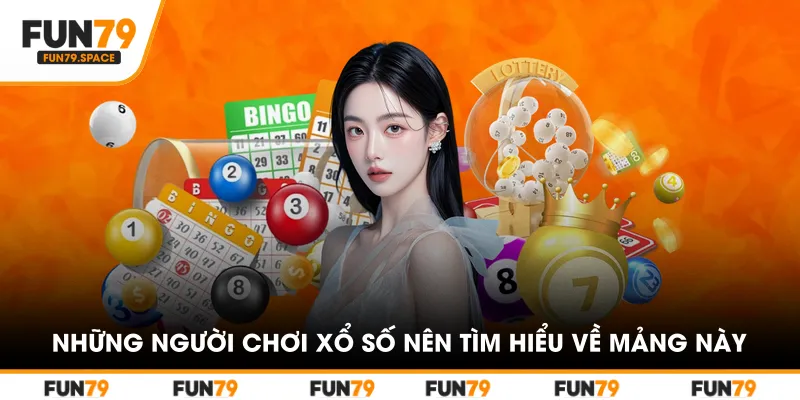 Những người chơi xổ số nên tìm hiểu về mảng này