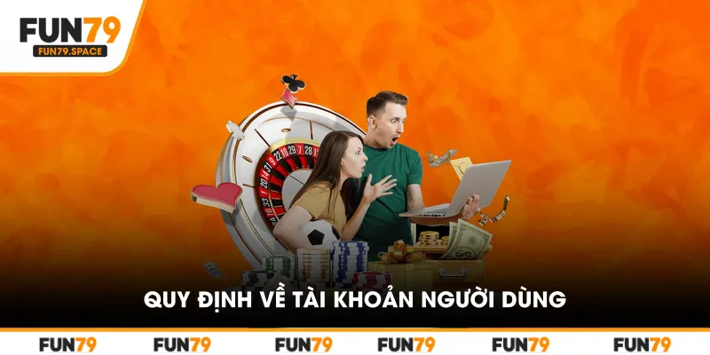 Quy định về tài khoản người dùng 