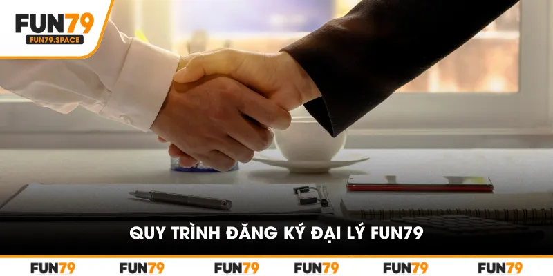 Quy trình để đăng ký đại lý fun79
