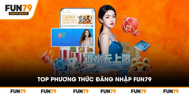 Top phương thức đăng nhập FUN79