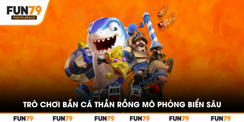 Trò chơi bắn cá Thần Rồng mô phỏng thế giới biển sâu